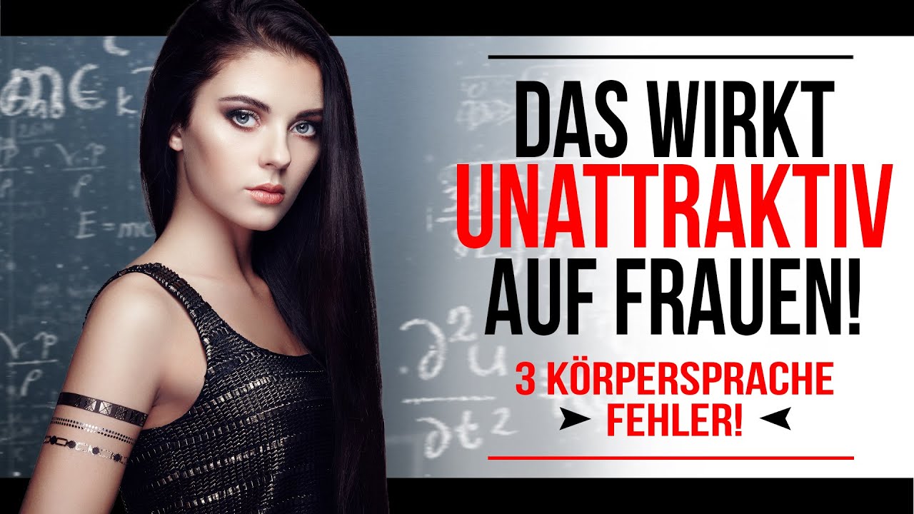 ⚠️ 3 psychologische K&ouml;rpersprache-FEHLER im Flirt mit Frauen ⚠️ (Das wirkt unattraktiv auf Frauen!)