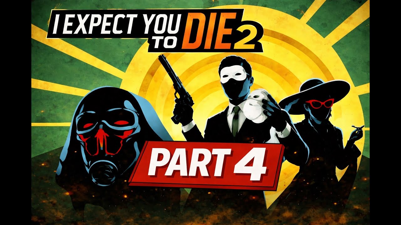 I expect you to die 2 VR | part 4 | 4. Operation: Party Crasher | #iexpectyoutodie2