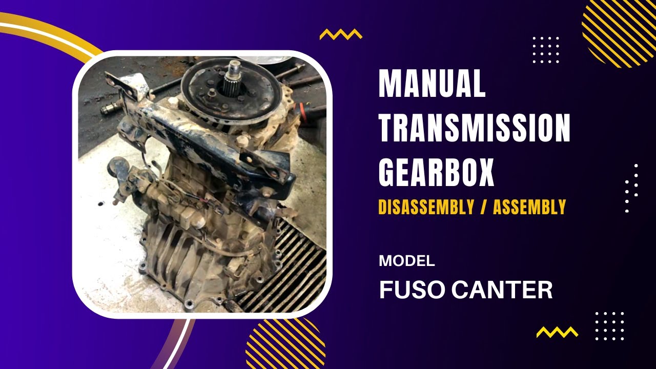 Disassembly and assembly of Fuso Canter Gearbox