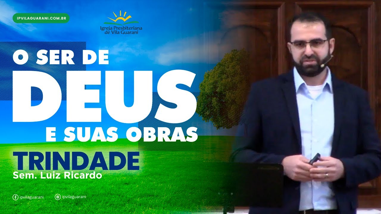 ED - O ser de Deus e suas obras - Trindade - Sem. Luiz Ricardo