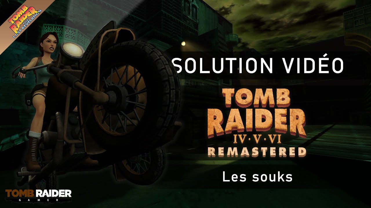 Tomb Raider IV : Remastered - Niveau 29 - Les souks