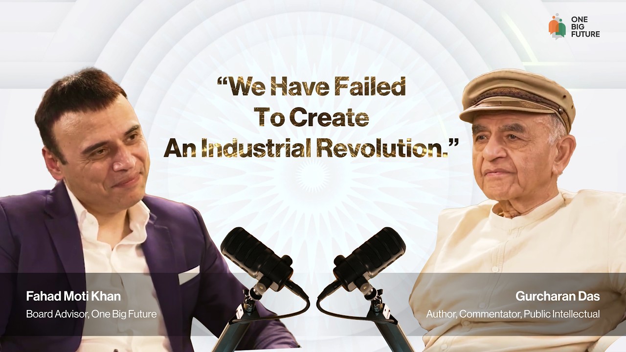 India@2047: What Must Change Now? | Gurcharan Das x One Big Future