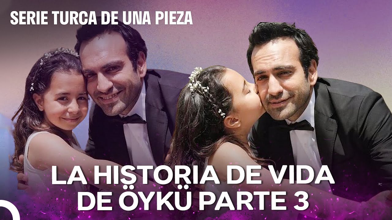 La Historia de Vida de Öykü - Todo Por Mi Hija