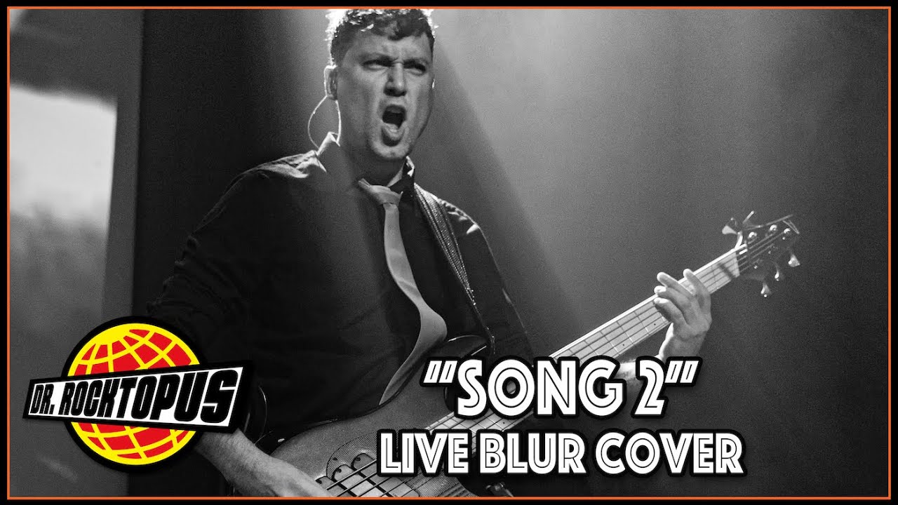SONG 2 - Blur [Live Cover by Dr. Rocktopus]