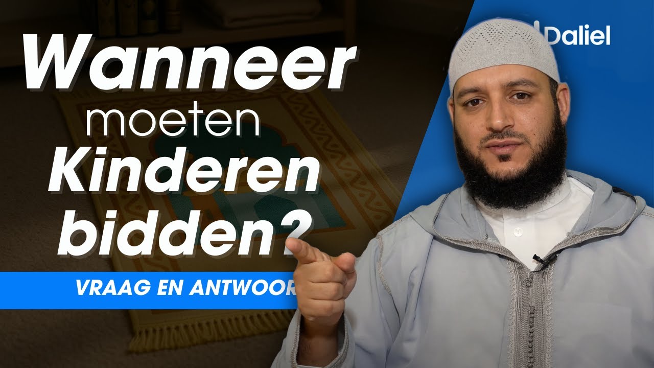 Vanaf welke leeftijd moeten mijn kinderen bidden? | Daliel Vraag & Antwoord