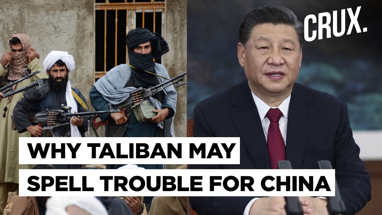 Why Taliban’s Return To Power In Afghanistan Has China Worried
