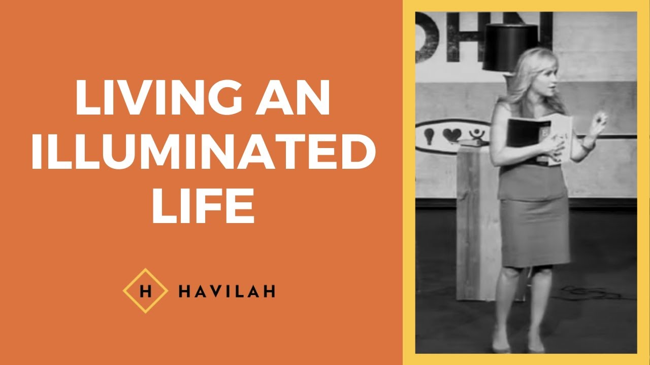 Living an Illuminated Life | Havilah Cunnington