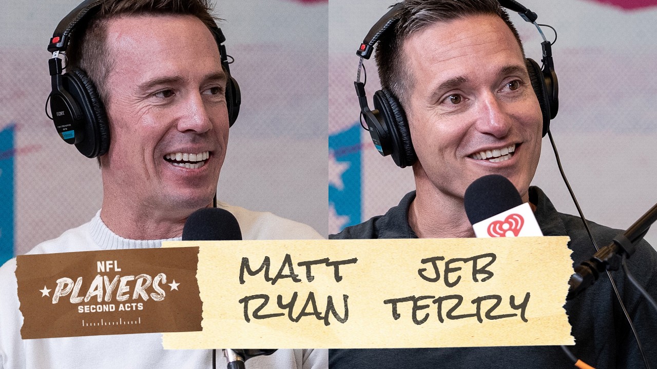 Matt Ryan & Jeb Terry Talk Rivalries, & the Future of The Game | NFL Players: Second Acts Podcast