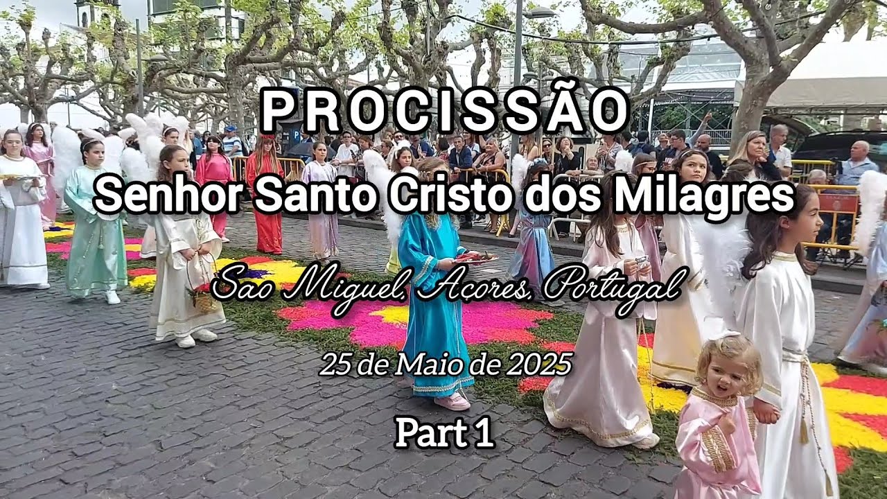 Procissão do Senhor Santo Cristo dos Milagres - Sao Miguel, Açores 2025 (Part 1)