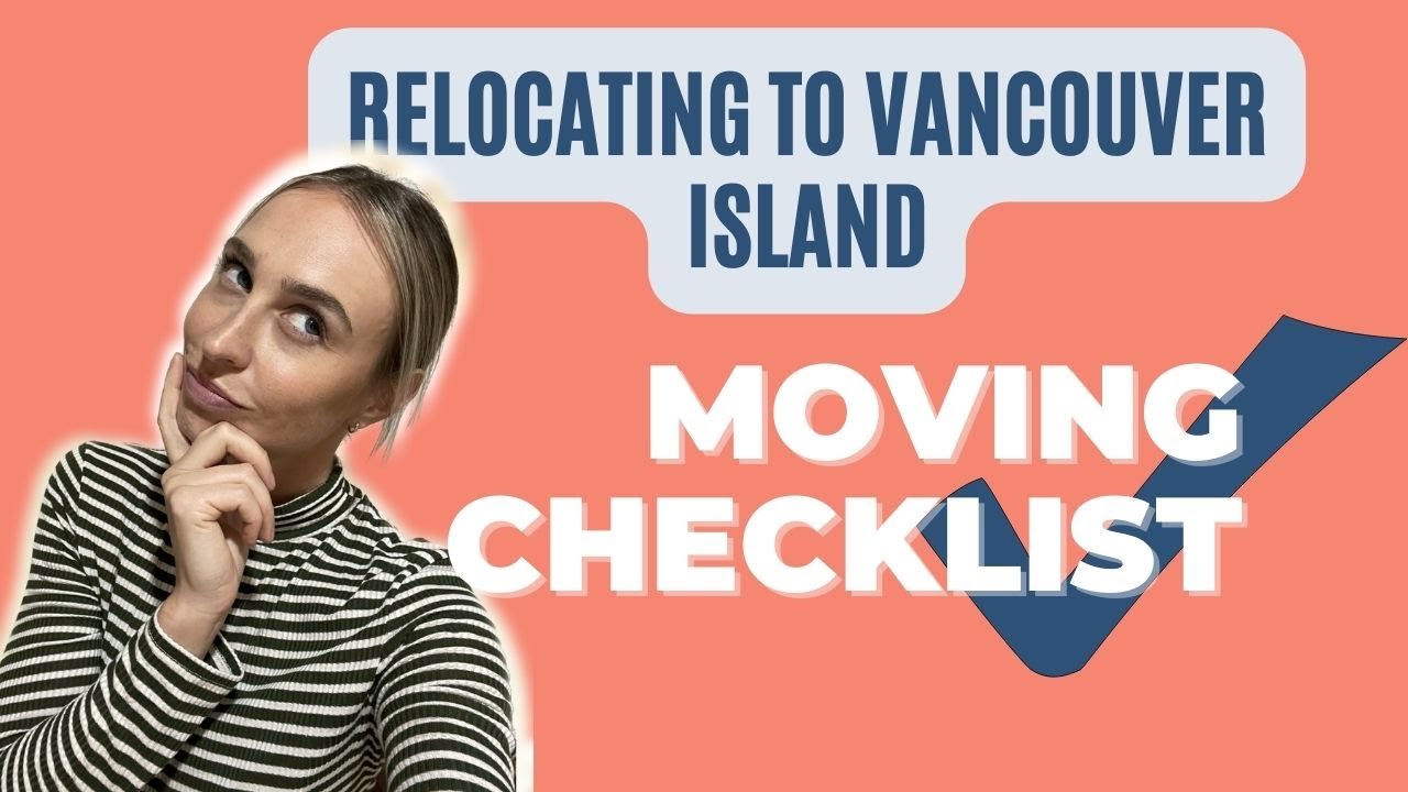 Uncover the Checklist You NEED Before Moving to Vancouver Island BC!