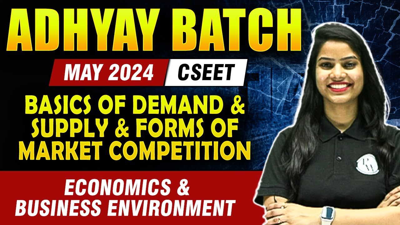Basics of Demand & Supply & Forms of Market Competition | Economics & Business Environment | CSEET