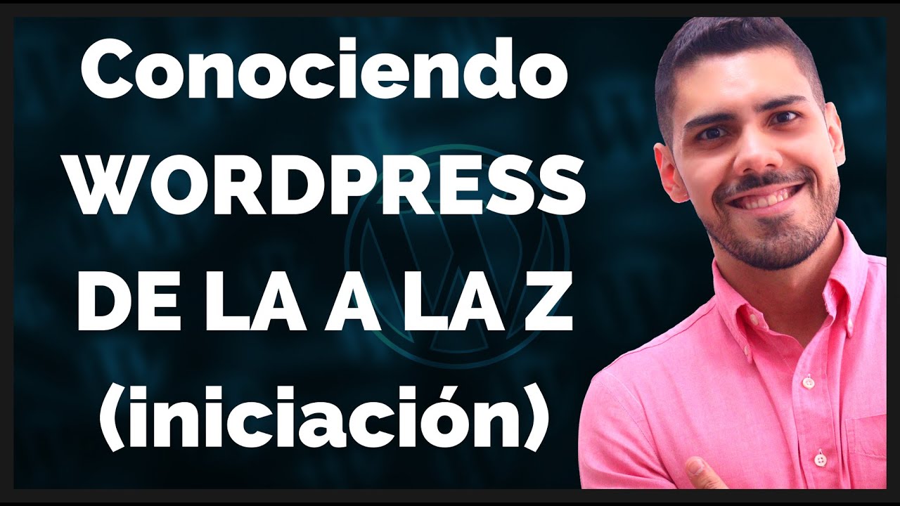 🔴 Dominando WordPress de la A la Z - Tutorial COMPLETO de 30 min