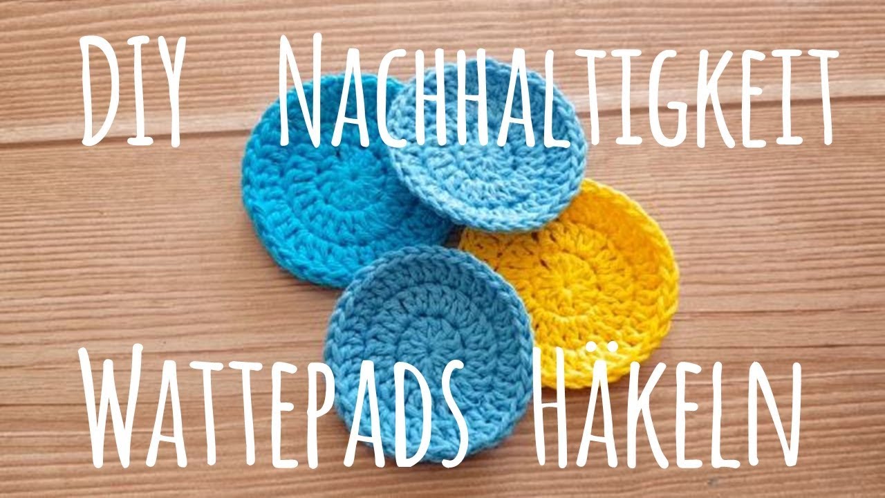 NACHHALTIGKEIT ✿ DIY  ✿ Wattepads häkeln ✿ Geld sparen ✿ Do it yourself