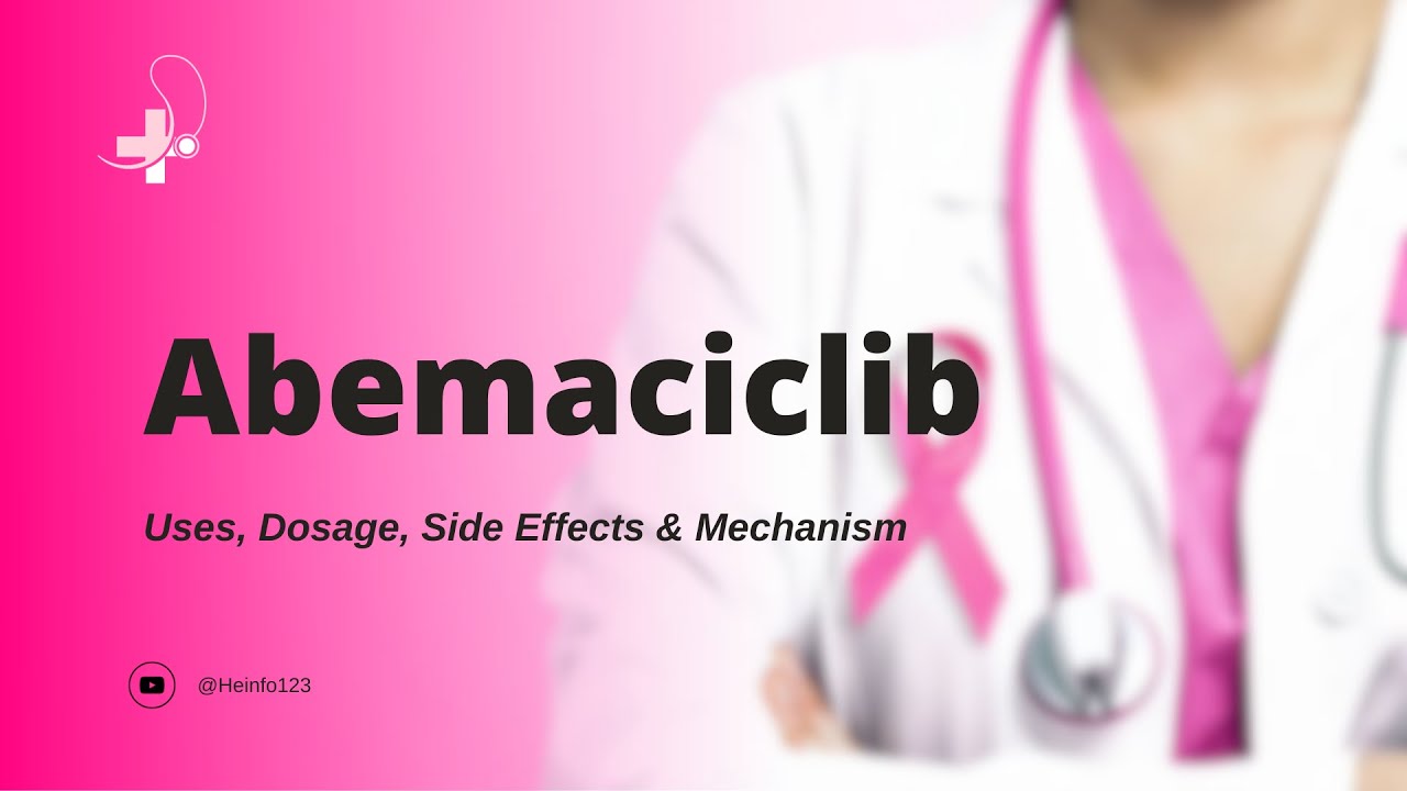 #abemaciclib | Uses, Dosage, Side Effects & Mechanism | Verzenio