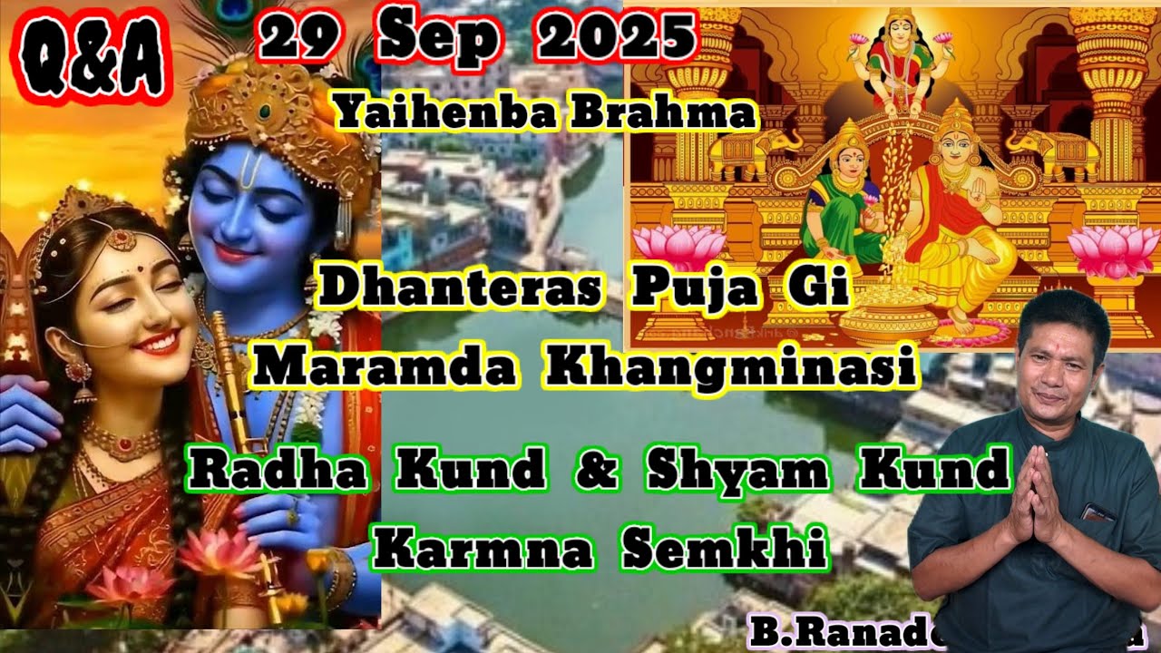 (Q&A)  Radha Kund Shyam Kund Karmna Semkhi, Dhanteras Puja Gi Maramda Khangminasi, B.Ranadev Sharma 
