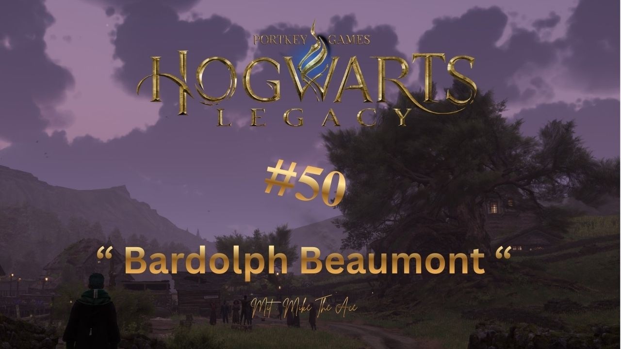 Lets Play * Hogwarts Legacy * #50 * Bardolph Beaumont * Deutsch *