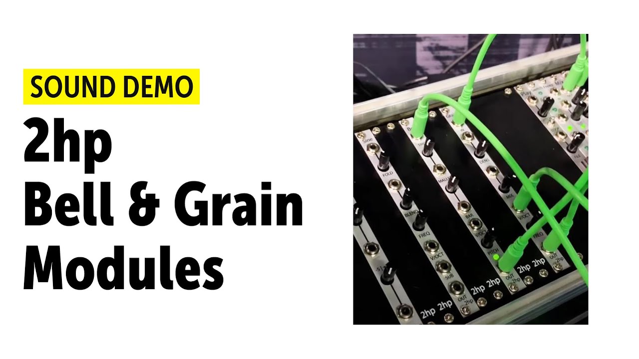 2hp Bell and Grain Modules Sound Demo (no talking)