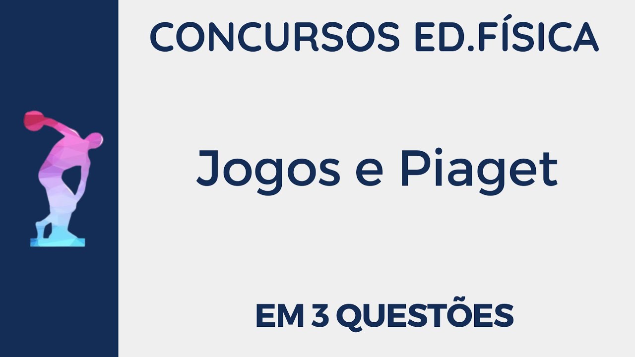 Piaget: Classificação dos Jogos [EM 3 Questões]