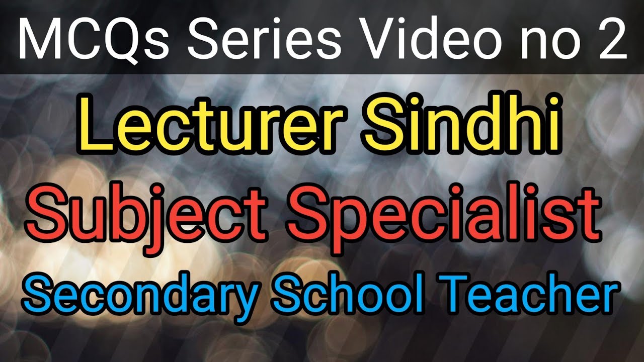 Sindhi Mcqs series for lecturer, subject specialist and secondary school teacher
