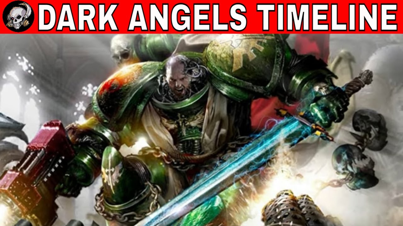 DARK ANGELS TIMELINE IN WARHAMMER 40000