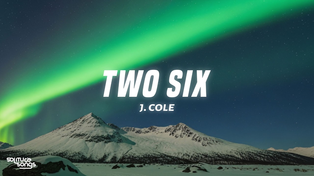 J. Cole - Two Six (Lyrics)
