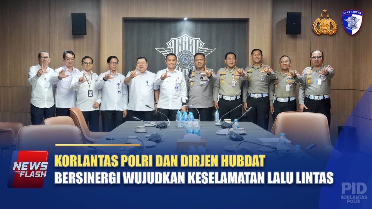 KORLANTAS POLRI DAN DIRJEN HUBDAT BERSINERGI WUJUDKAN KESELAMATAN LALU LINTAS / NTMC POLRI
