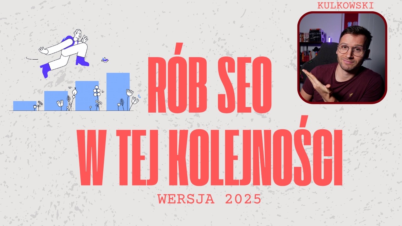 rób SEO w tej kolejności! Gotowy szablon działań na pierwsze miesiące