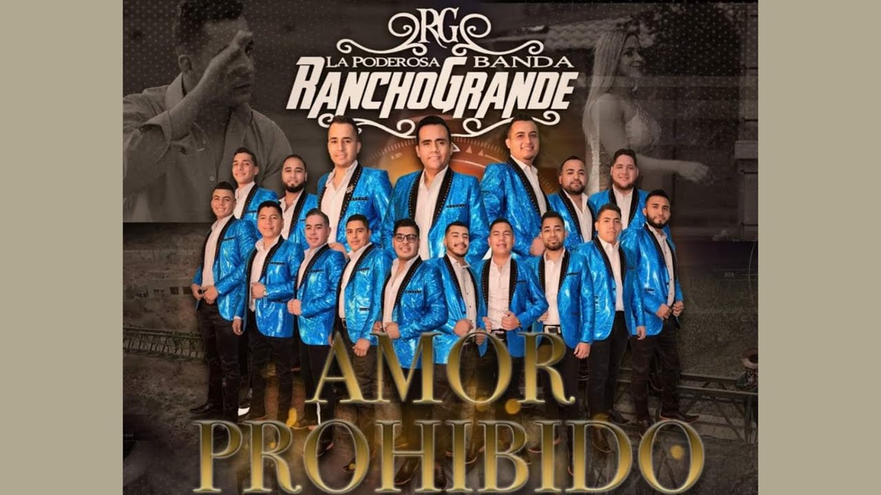 Amor Prohibido La Poderosa Banda Rancho Grande