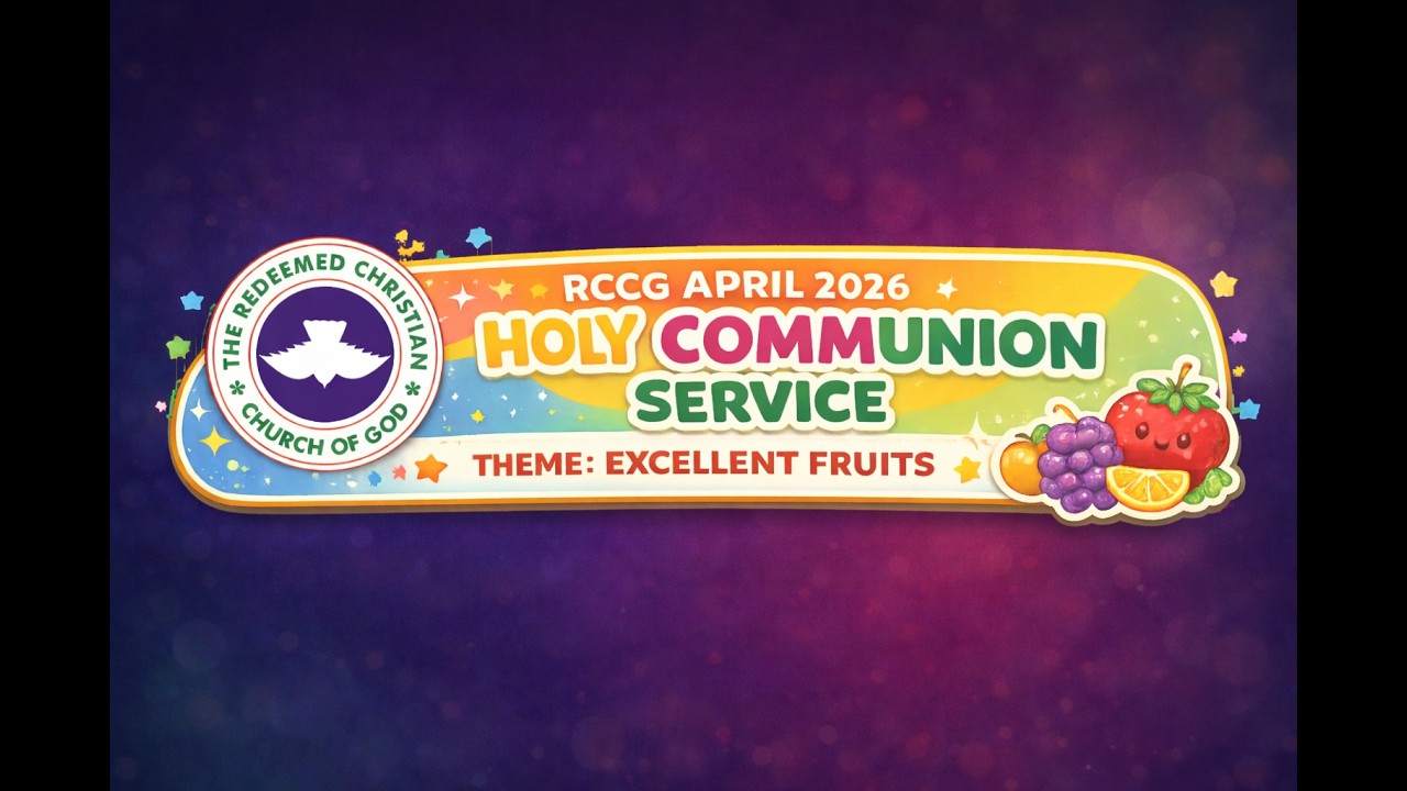 RCCG APRIL 2026 HOLY GHOST SERVICE FOR TEENS & CHILDREN | HOLY COMMUNION SERVICE | EXCELLENT FRUITS