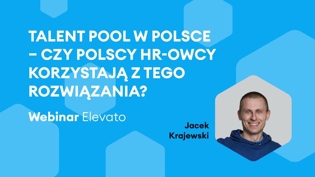 Talent pool w Polsce – czy polscy HR-owcy korzystają z tego rozwiązania? Jacek Krajewski z Elevato