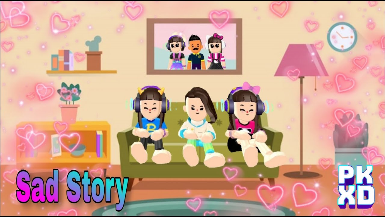 PK XD Sad Story - I Love You Daddy