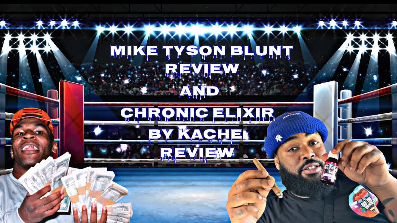 Mike Tyson blunt wraps & Chronic elixir by Kache exotic strain review thc lean #treelean