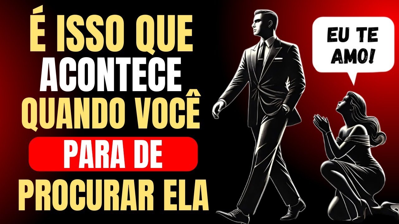 O Que Ela Sente Quando Voc&ecirc; Para de Procur&aacute;-la | Estoicismo