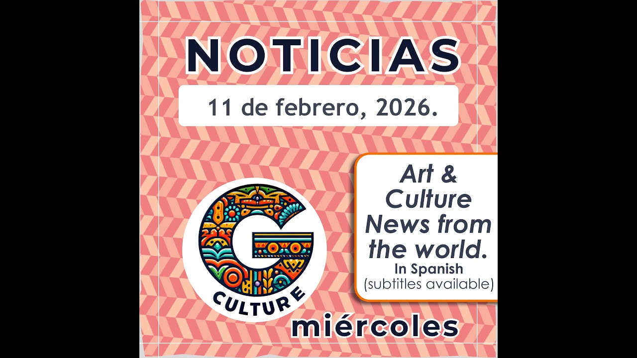 G-Culture Noticias #Podcast, novedades de la escena cultural. Ep. 106 - Miércoles febrero 11, 2026.