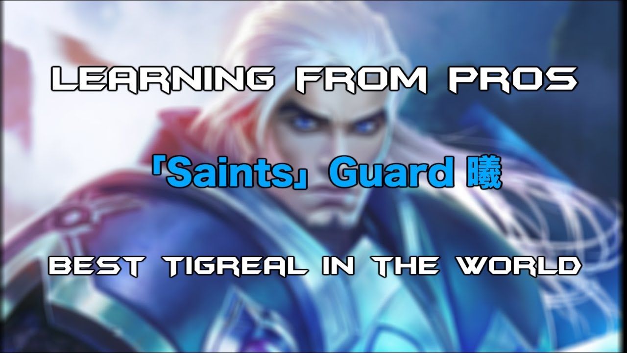 Learning From Pros -「Saints」Guard 曦 - Best Tigreal in the World