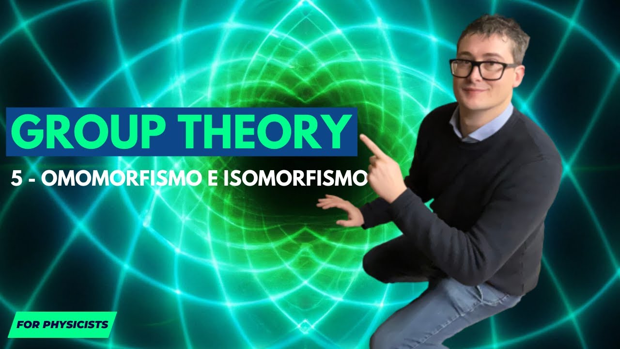 Teoria dei Gruppi - 5 - Omomorfismo e Isomorfismo