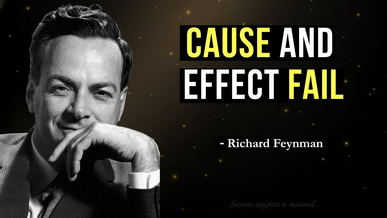Causality Is NOT Real Feynman&rsquo;s Unsettlingly Elegant Truth About Reality