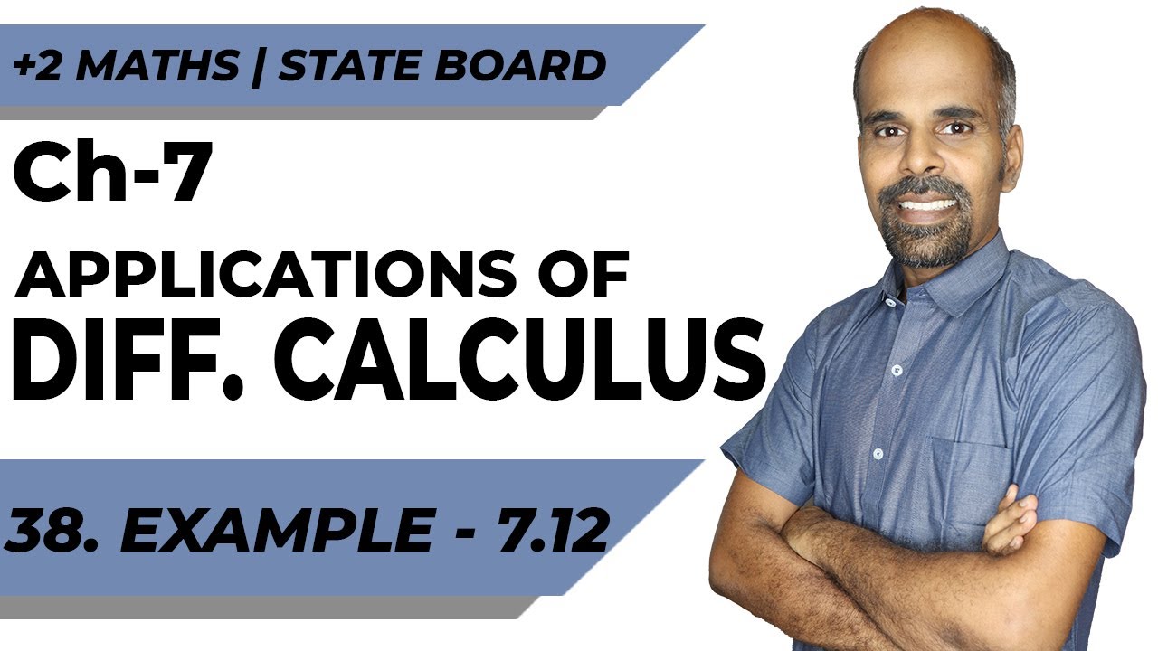 +2 | Example 7.12 | Applications of Diff. Calculus | Class 12 | State Board | ram maths
