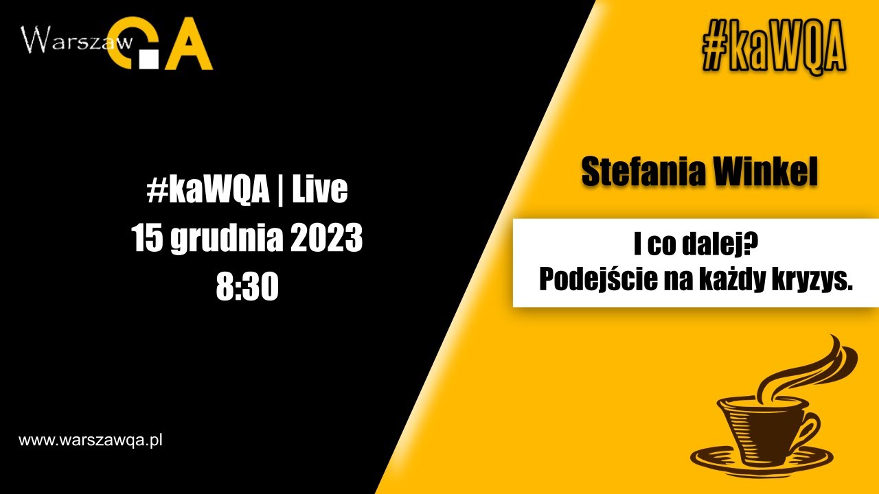 I co dalej? Podejście na każdy kryzys.| Stefania Winkel | #kaWQA Live 15.12.2023