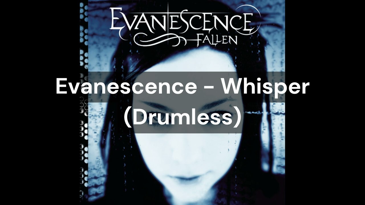 Evanescence - Whisper (Drumless)