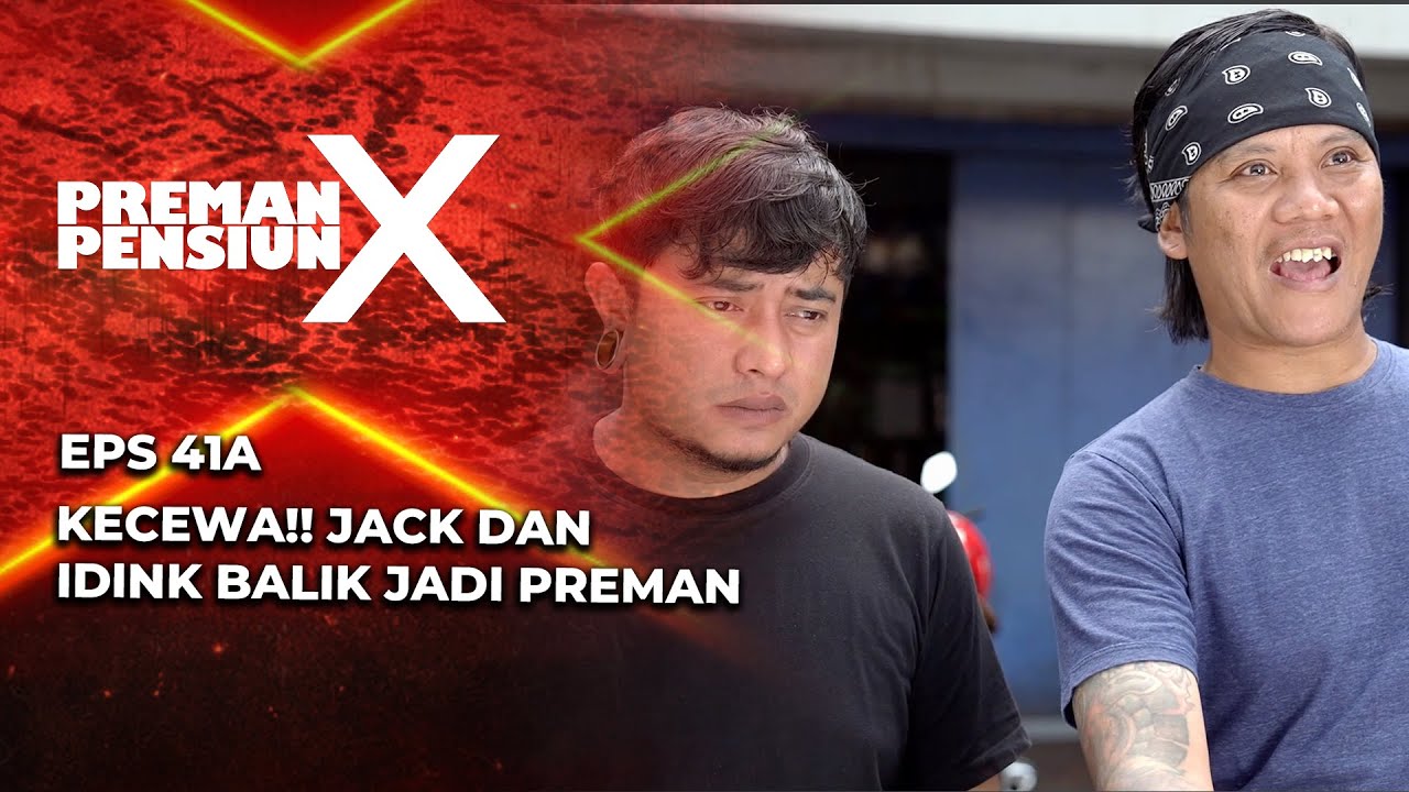 P3NGKHIANAT‼️ IDINK DAN JACK BIKIN KECEWA OTANG? - PREMAN PENSIUN X EPS 41A