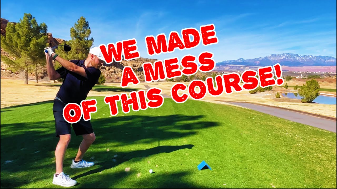 We Made a Mess of St. George Golf Club!