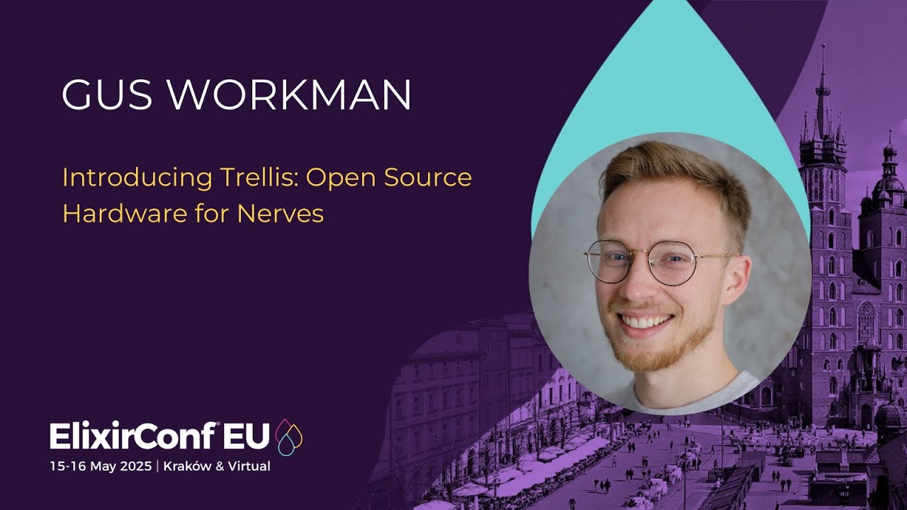 Introducing Trellis: Open Source Hardware for Nerves - Gus Workman | ElixirConf EU 2025