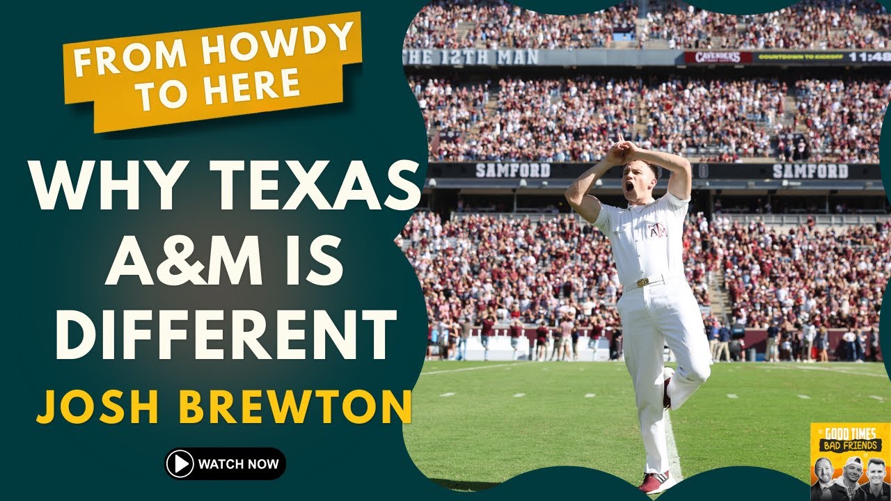 Josh Brewton: Texas A&M, Tradition, and a Faith Bigger Than Yourself