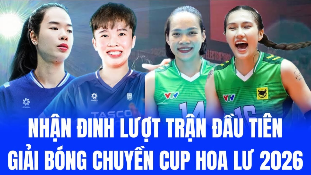 🔴Nhận định lượt trận đầu tiên giải bóng chuyền Cup Hoa Lư Bình Điền 2026