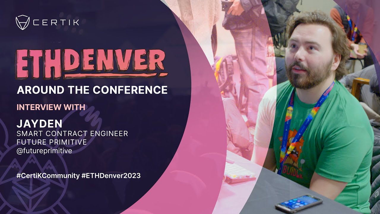 ETHDenver x CertiK | Interview with Jayden, Future Primitive