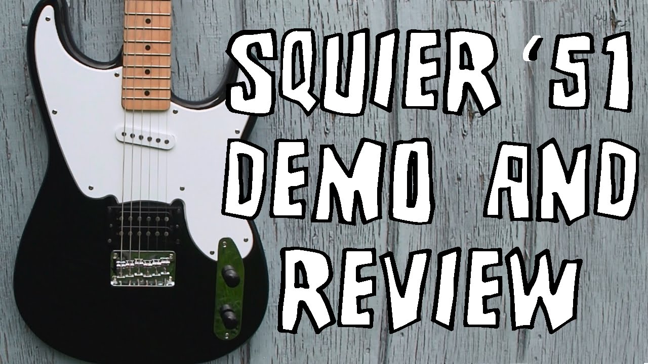 Squier '51 Electric Guitar Demo and Review