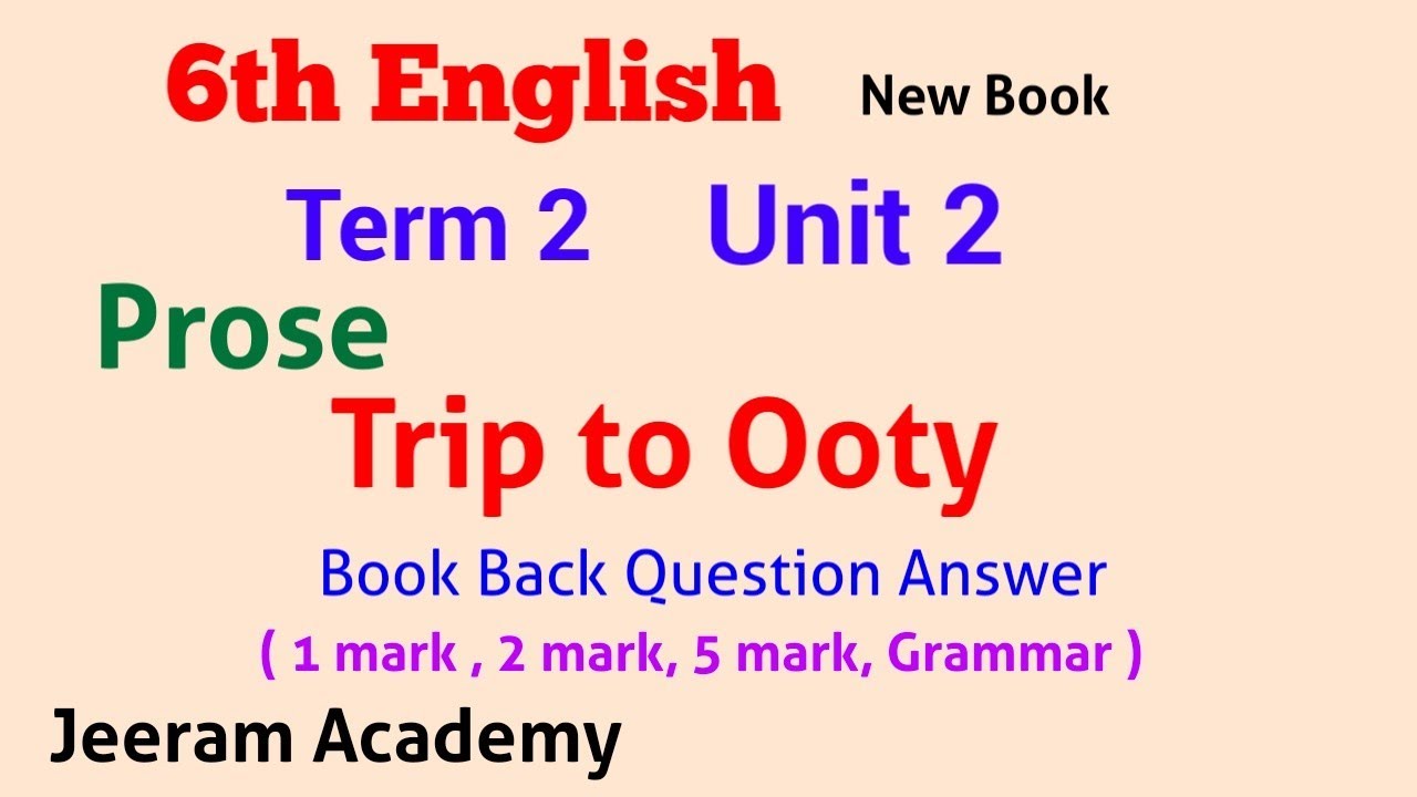 6th English Term 2 Unit 2 Prose Trip to Ooty Book back question answer 1 mark, 5 mark, Grammar