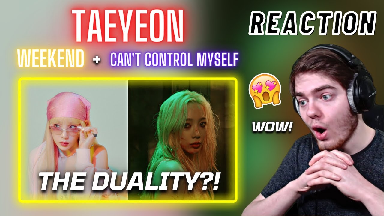 TAEYEON - Weekend + Can't Control Myself | REACTION