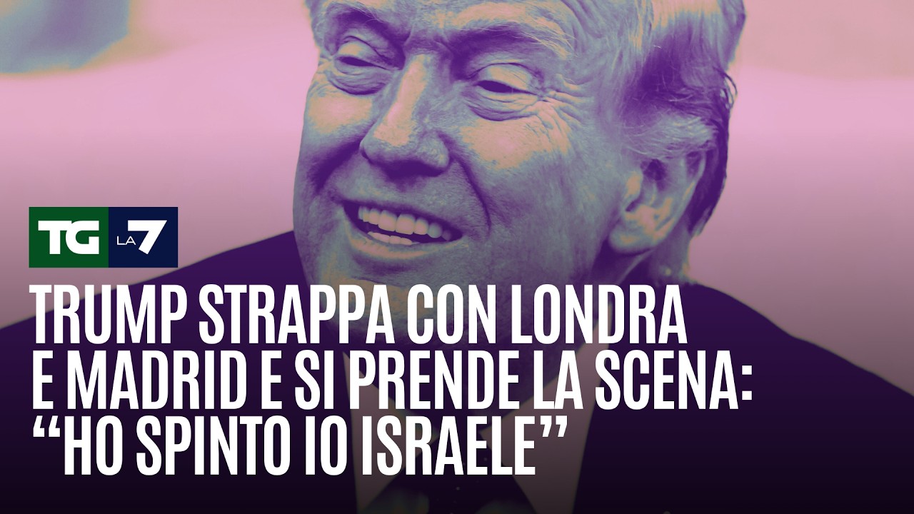 Trump strappa con londra e madrid e si prende la scena: “Ho spinto io Israele”